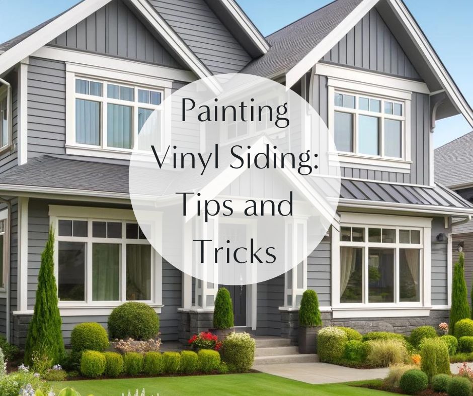 Painting Vinyl Siding: Tips and Tricks